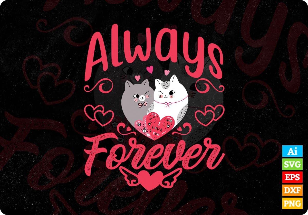Always Forever Vector T shirt Design In Svg Png Cutting Printable Files