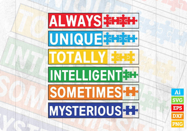 products/always-unique-totally-intelligent-sometimes-mysterious-autism-editable-t-shirt-design-svg-296.jpg