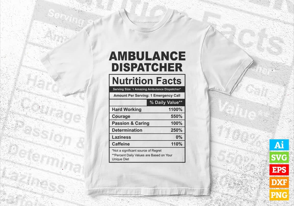 Ambulance Dispatcher Nutrition Facts Editable Vector T-shirt Design in Ai Svg Files