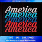 America America America 4th Of July T shirt Design In Svg Png Cutting Printable Files
