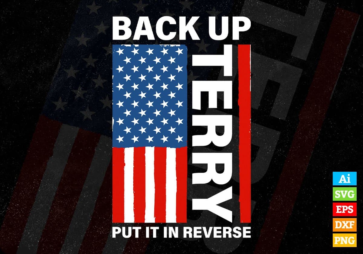 America Flag Back Up Terry Put It In Reverse Editable Vector T shirt Design In Svg Png Printable Files