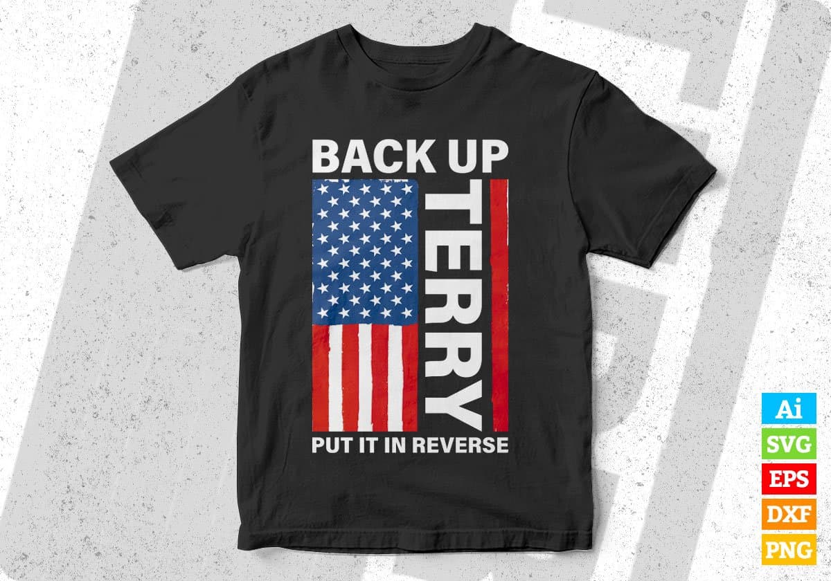 America Flag Back Up Terry Put It In Reverse Editable Vector T shirt Design In Svg Png Printable Files