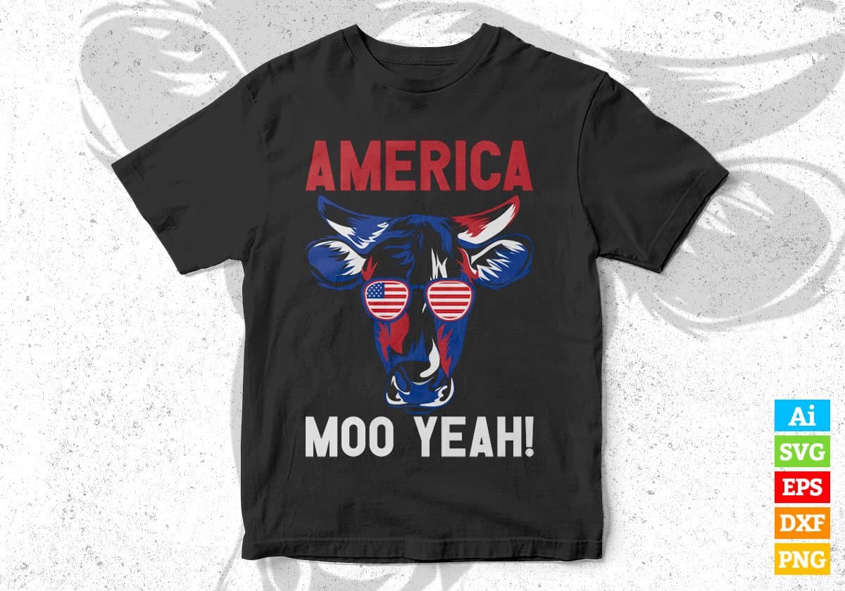 America Moo Yeah 4th Of July Editable Vector T shirt Design In Svg Png Printable Files