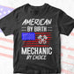 American Flag By Birth Mechanic By Choice Editable Vector T-shirt Design in Ai Png Svg Files