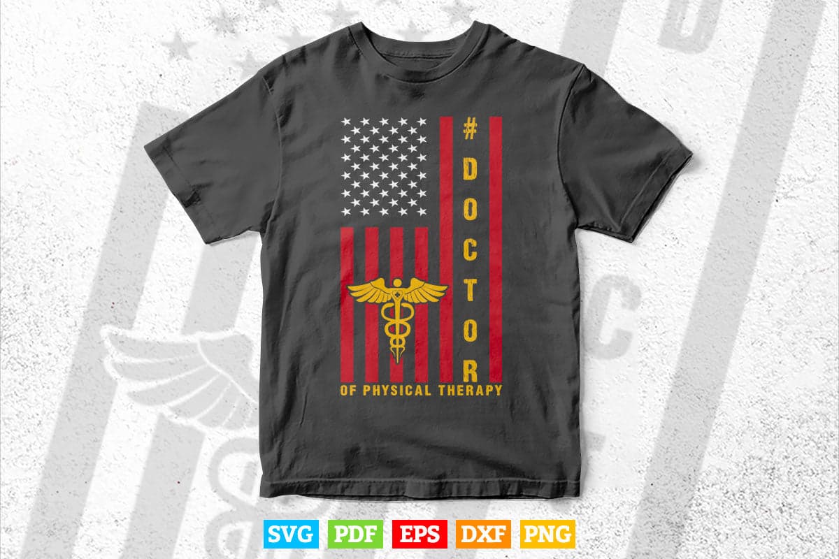 American Flag Doctor of Physical Therapy Svg T shirt Design.