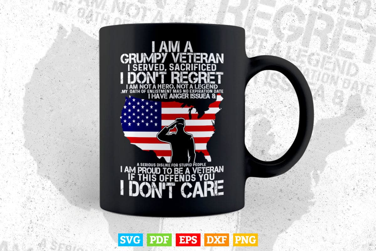 American Flag I am a Grumpy Veteran I Served I Sacrificed Veteran Day 4th of July Svg T shirt Design.