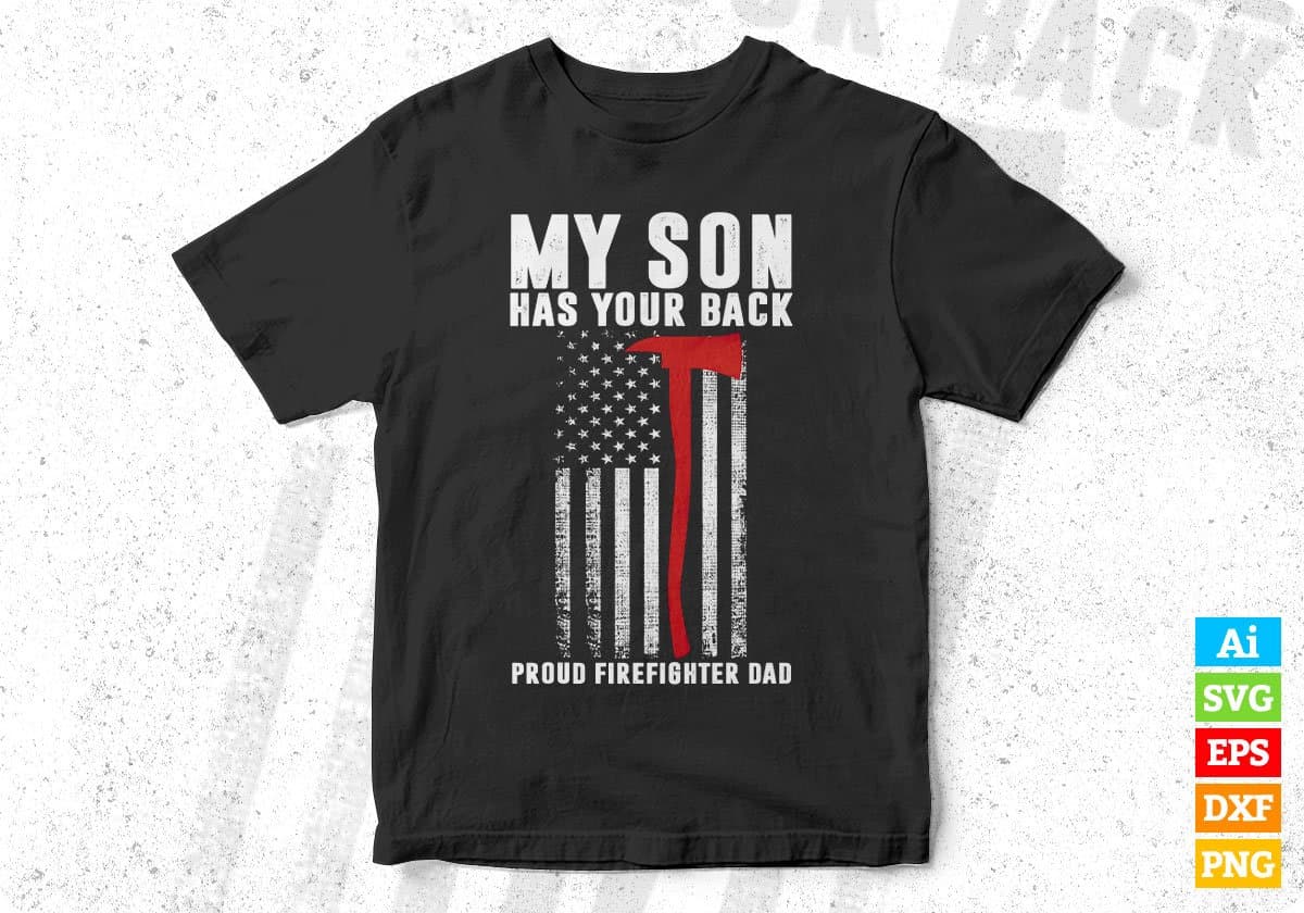 American Flag My Son Has Your back Proud Firefighter Dad T shirt Design In Ai Svg Cutting Printable Files