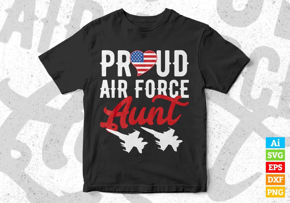 American Flag Proud Air Force Aunt 4th Of July Editable Vector T shirt Design In Svg Png Printable Files