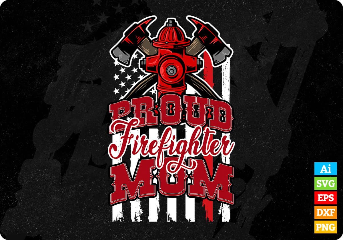 American Flag Proud Firefighter Mom T shirt Design In Ai Png Svg Cutting Printable Files