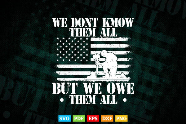 products/american-flag-we-dont-know-them-all-but-we-owe-them-all-veteran-4th-of-july-svg-t-shirt-987.jpg