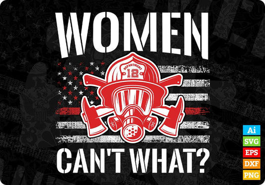 American Flag Women Can't What Firefighter T shirt Design In Ai Png Svg Cutting Printable Files