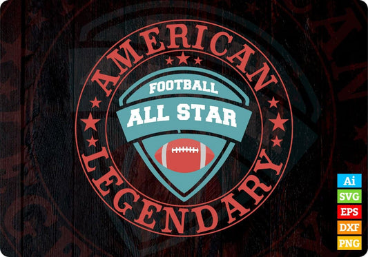 American Football All Star Legendary Editable T shirt Design Svg Cutting Printable Files