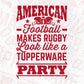 American Football Makes Rugby Look Like A Tupperware Party Editable T shirt Design Svg Cutting Printable Files