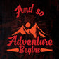 And So Adventure Begins T shirt Design In Svg Png Cutting Printable Files