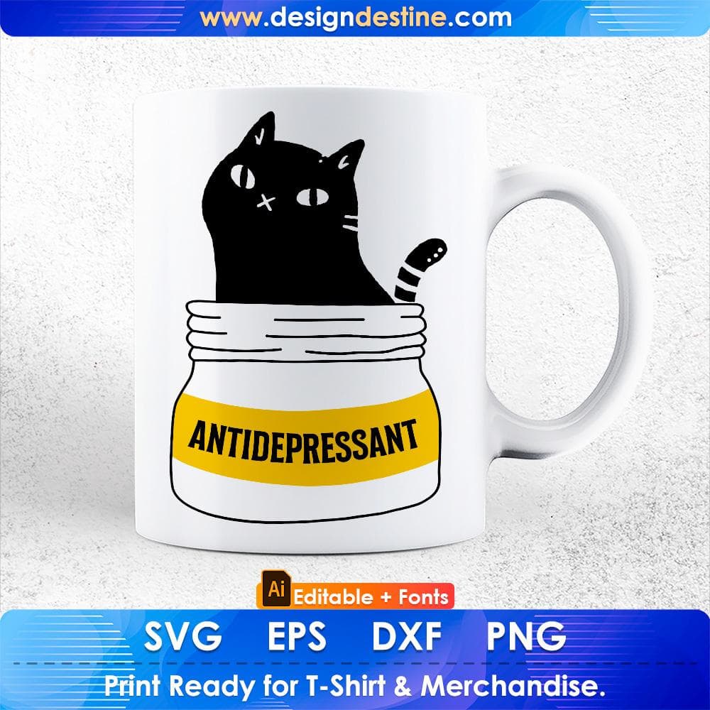 Antidepressant Cat Funny Kitten Lovers Gift Editable T-Shirt Design in Ai PNG SVG Cutting Printable Files