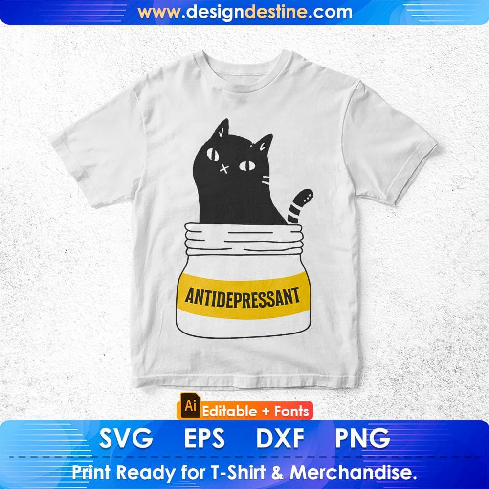 Antidepressant Cat Funny Kitten Lovers Gift Editable T-Shirt Design in Ai PNG SVG Cutting Printable Files