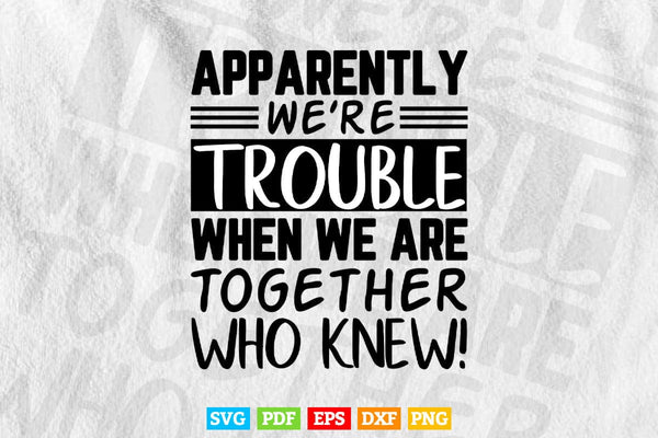 products/apparently-were-trouble-when-we-are-together-kayak-svg-cricut-files-907.jpg