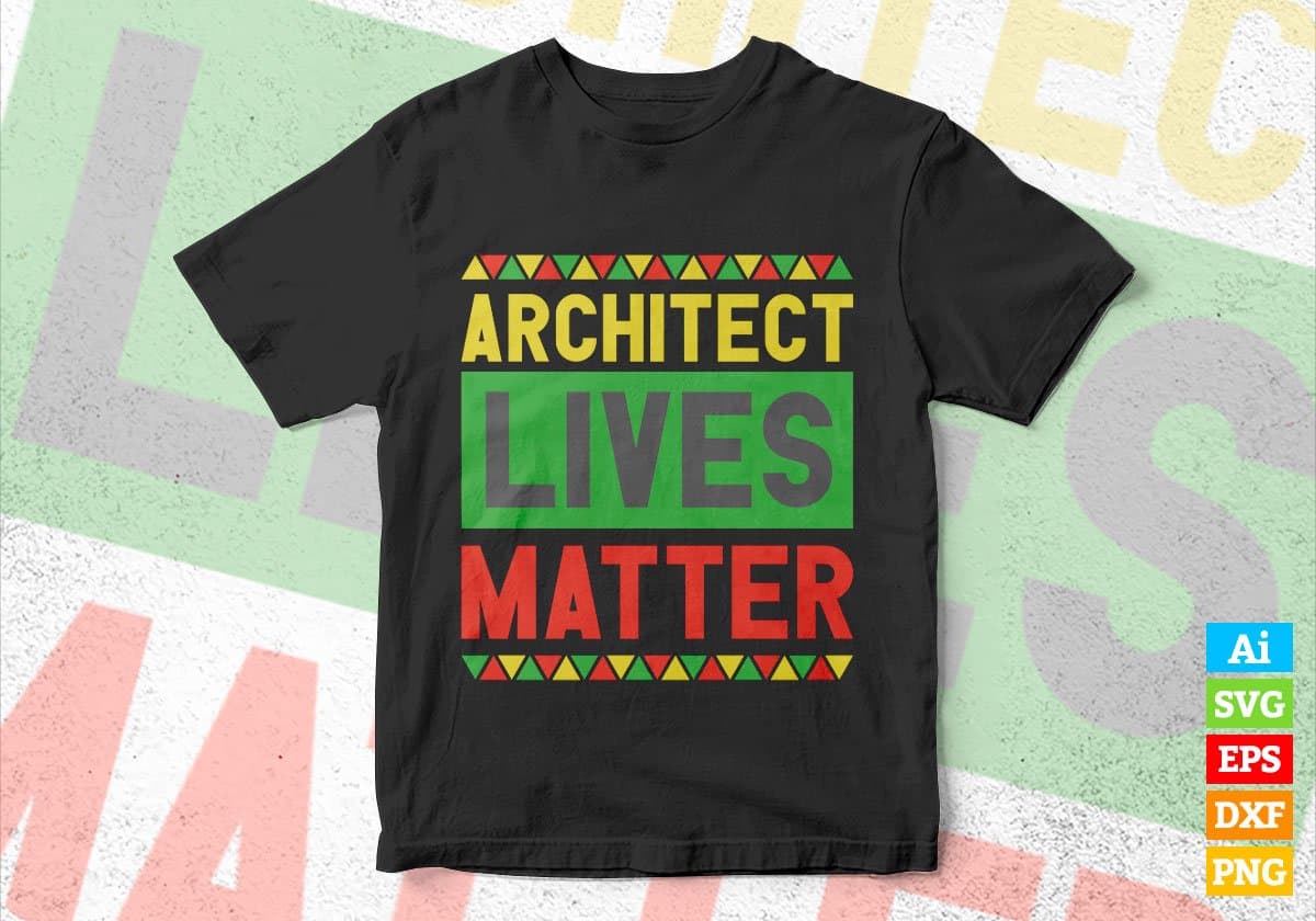 Architect Lives Matter Editable Vector T-shirt Designs Png Svg Files