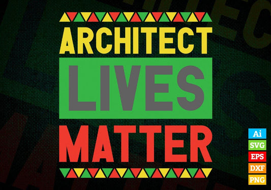 Architect Lives Matter Editable Vector T-shirt Designs Png Svg Files