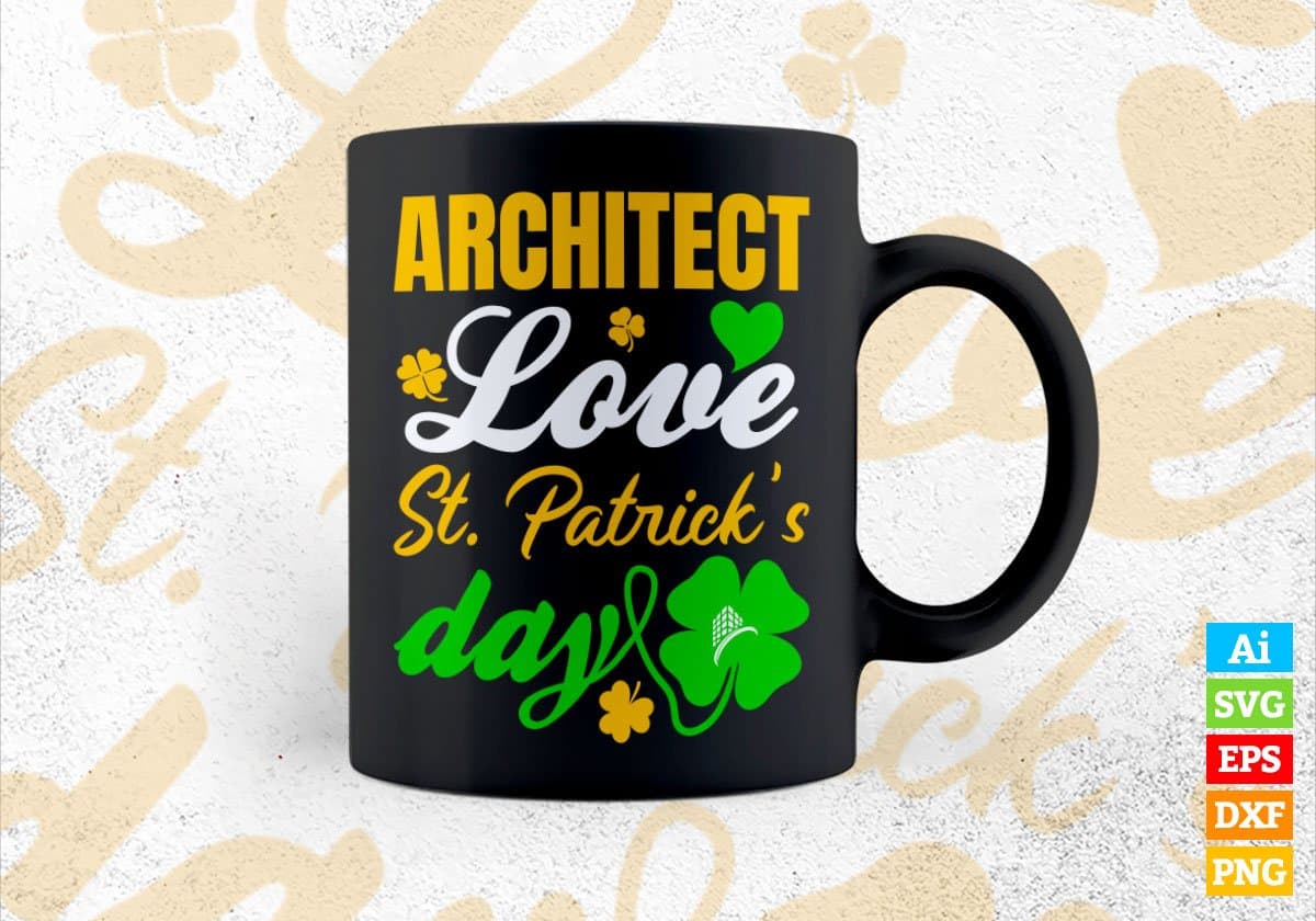 Architect Love St. Patrick's Day Editable Vector T-shirt Designs Png Svg Files