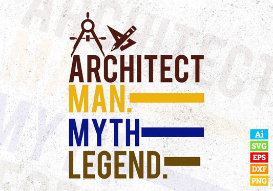 Architect Man Myth Legend Architect Editable T shirt Design Svg Cutting Printable Files