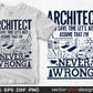 Architect To Save Time Let's Just Assume That I'm Never Wrong Architect Editable T shirt Design Svg Cutting Printable Files