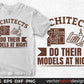 Architects Do Their Models At Night Architect Editable T shirt Design Svg Cutting Printable Files