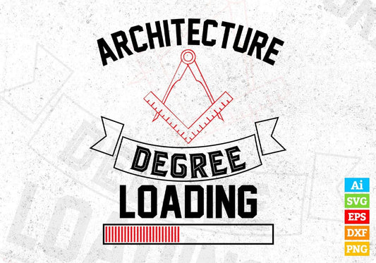 Architecture Degree Loading Architect Editable T shirt Design Svg Cutting Printable Files