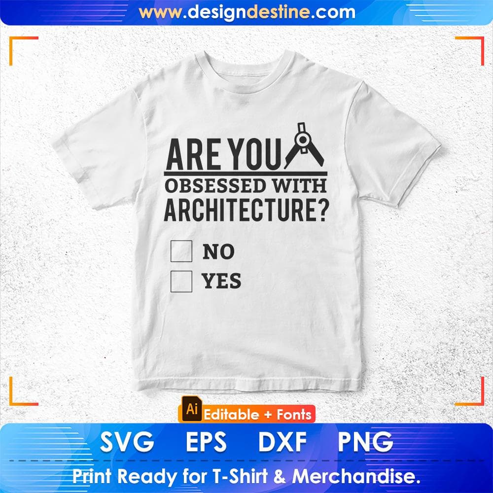 Are You Obsessed With Architecture Architect Editable T shirt Design Svg Cutting Printable Files