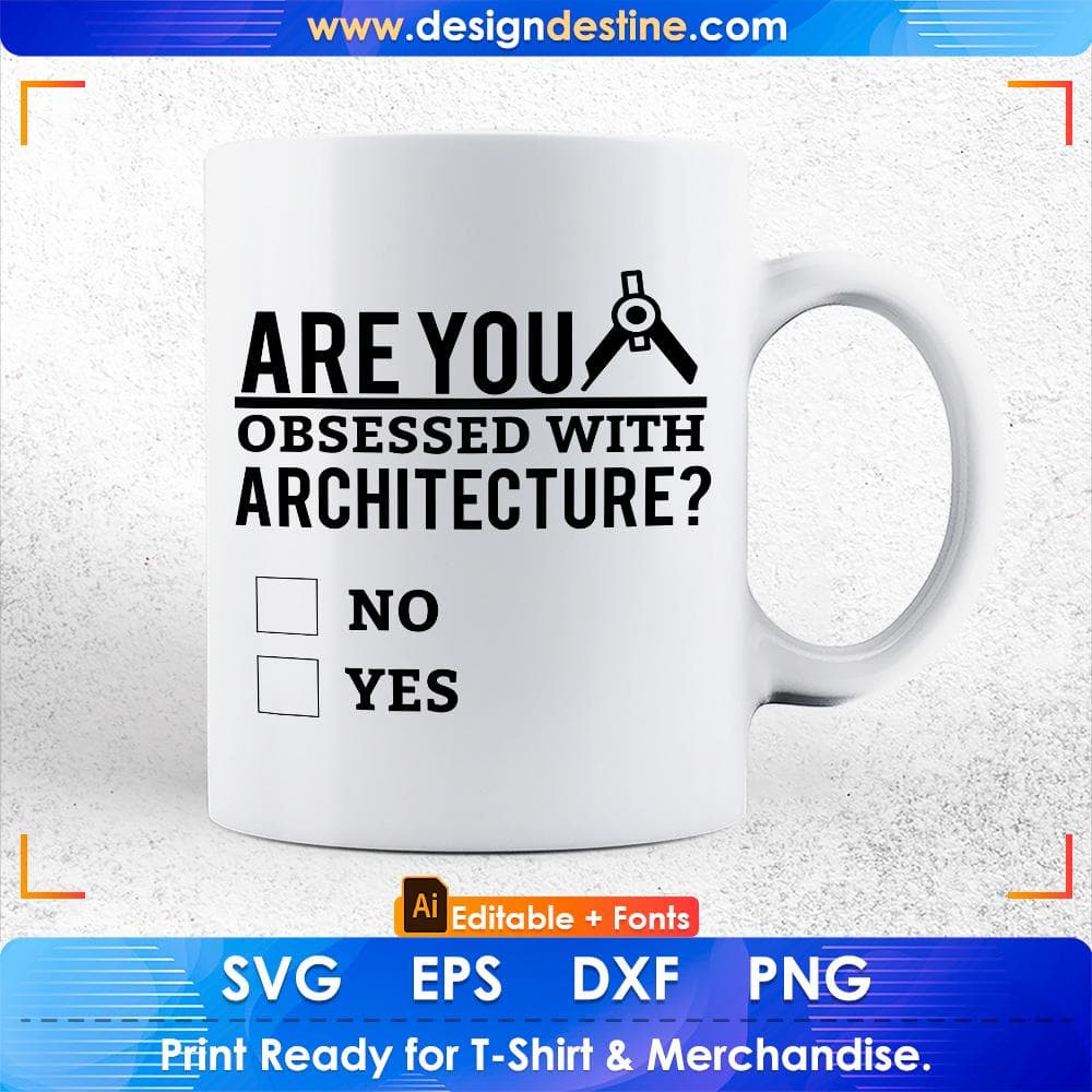 Are You Obsessed With Architecture Architect Editable T shirt Design Svg Cutting Printable Files