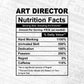 Art Director Nutrition Facts Editable Vector T-shirt Design in Ai Svg Files
