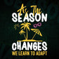 As The Season Changes We Learn To Adapt Summer Beach Editable Vector T shirt Design In Svg Png Printable Files