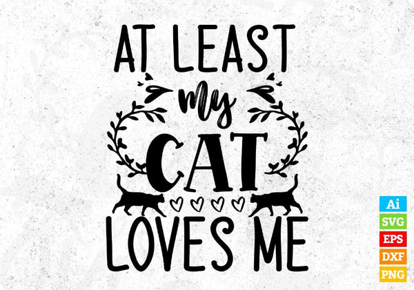 products/at-least-my-cat-loves-me-animal-t-shirt-design-in-svg-png-cutting-printable-files-253.jpg