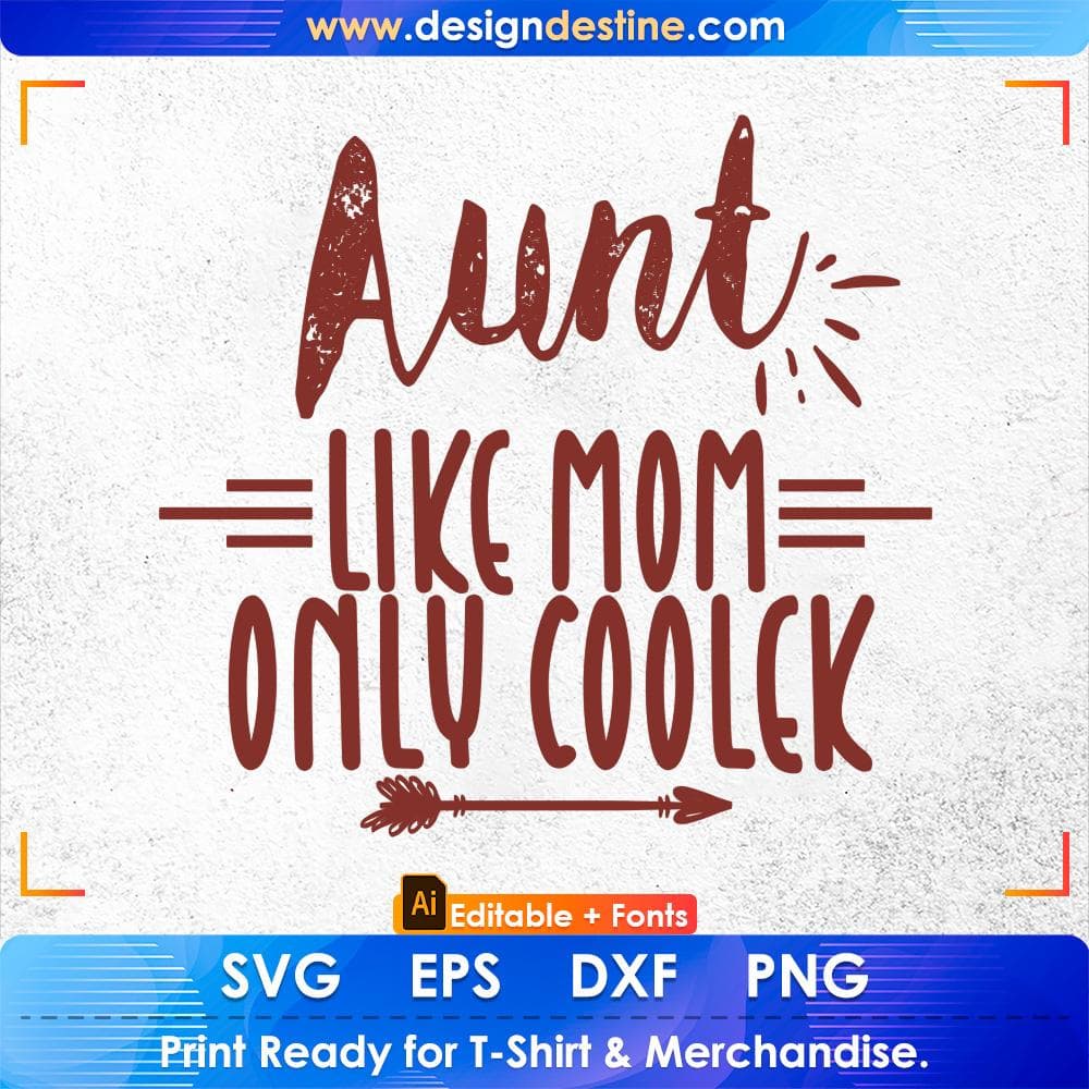 Aunt like mom only cooler Auntie Editable T shirt Design Svg Cutting Printable Files