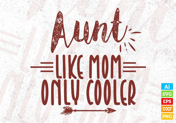 products/aunt-like-mom-only-cooler-auntie-editable-t-shirt-design-svg-cutting-printable-files-689.jpg