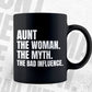 Aunt The Women The Myth The Bad Influence Mother's Day Vector T-shirt Design in Ai Svg Png Cutting Printable Files