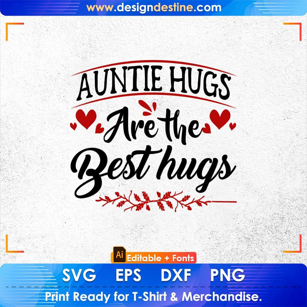 Auntie Hugs Are The Best Hugs Editable T shirt Design Svg Cutting Printable Files