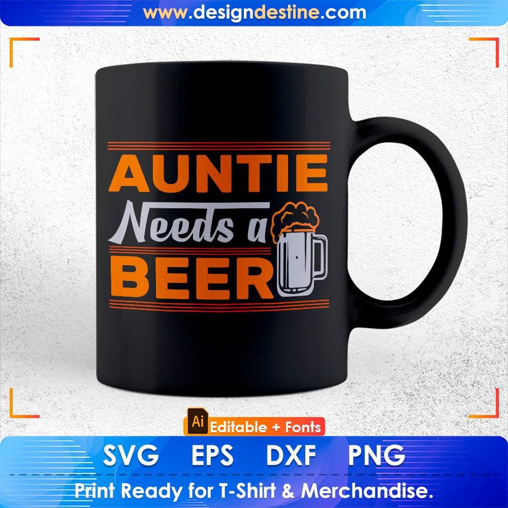 Auntie Needs A Beer Aunt Editable T shirt Design Svg Cutting Printable Files