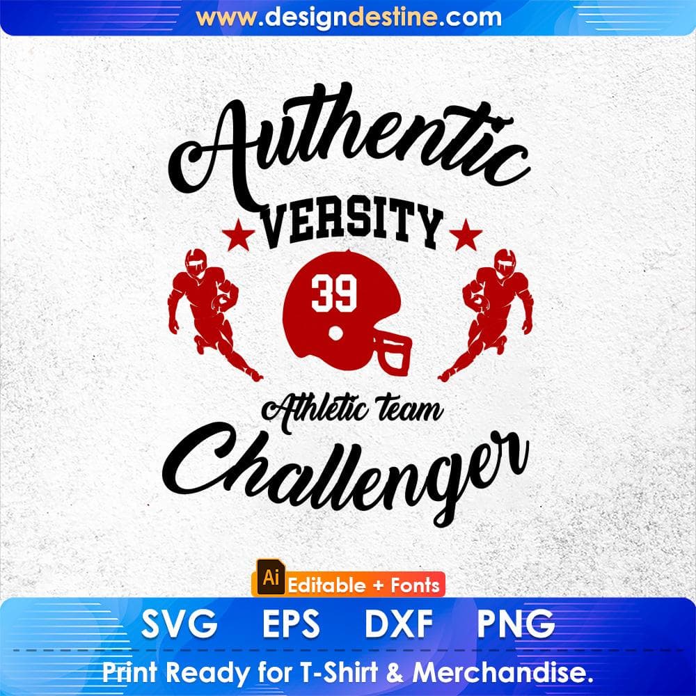 Authentic Varsity 39 Athletic Team Challenger American Football Editable T shirt Design Svg Cutting Printable Files