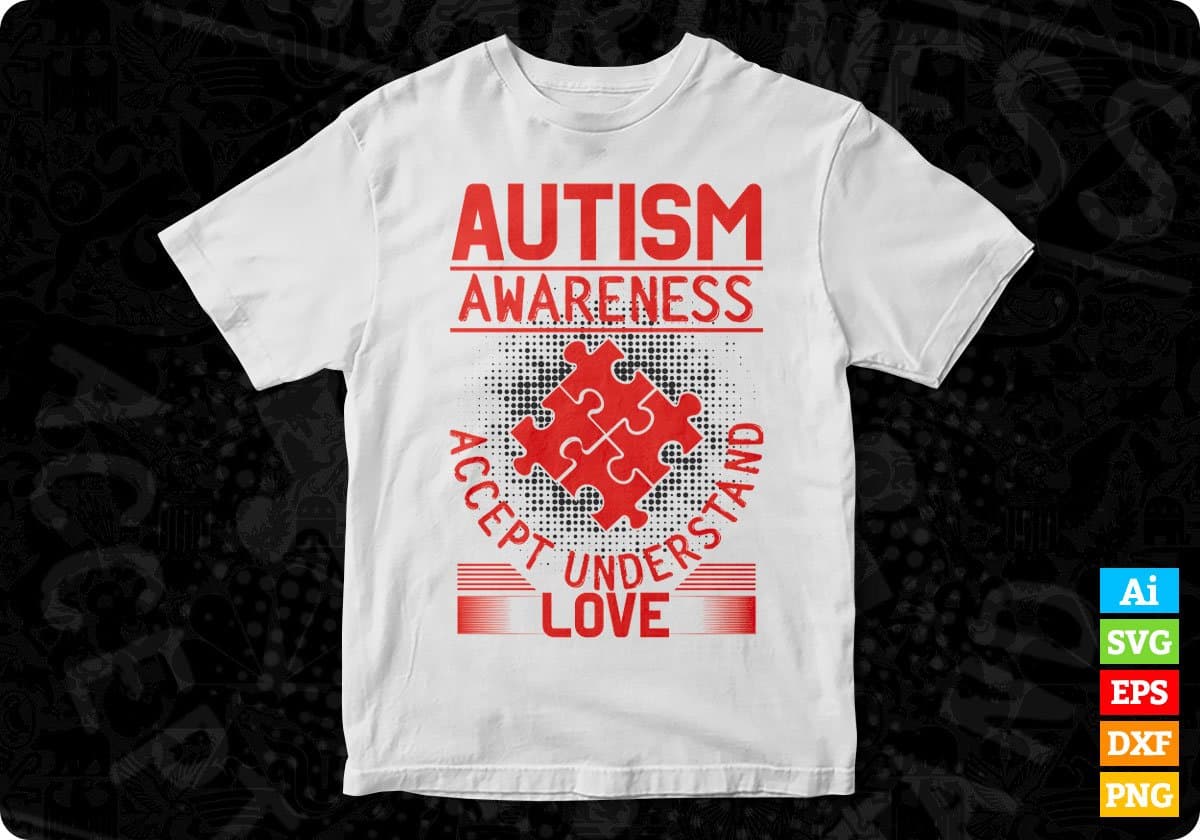 Autism awareness Accept Understand Love Autism Editable T shirt Design Svg Cutting Printable Files