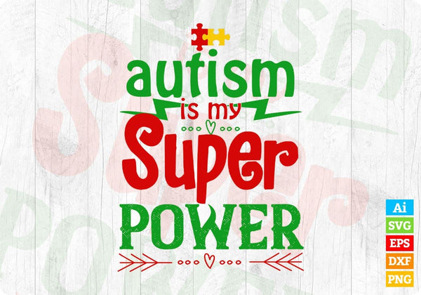 products/autism-is-my-super-power-awareness-editable-t-shirt-design-svg-cutting-printable-files-787.jpg