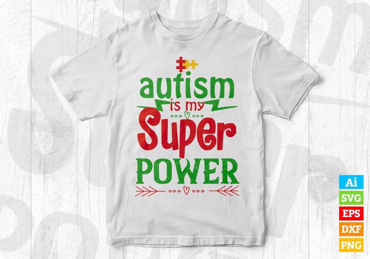 Autism Is My Super Power Awareness Editable T shirt Design Svg Cutting Printable Files
