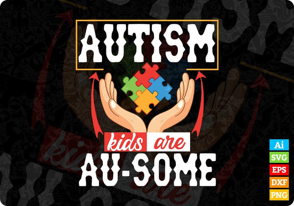 products/autism-kids-are-au-some-awareness-editable-t-shirt-design-svg-cutting-printable-files-325.jpg