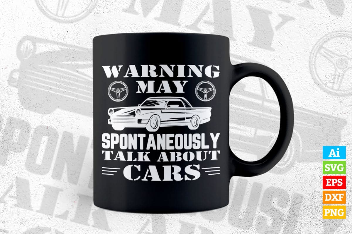 Auto Mechanic Warning I May Spontaneously Talk Cars Editable Vector T-shirt Design in Ai Png Svg Files