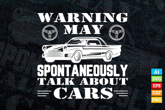 Auto Mechanic Warning I May Spontaneously Talk Cars Editable Vector T-shirt Design in Ai Png Svg Files