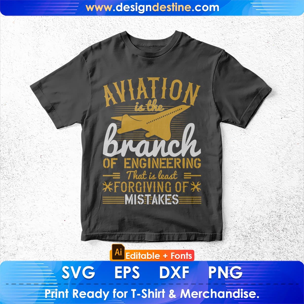 Aviation Is The Branch Of Engineering That Is Least Forgiving Of Mistakes Editable T shirt Design In Ai Svg Files