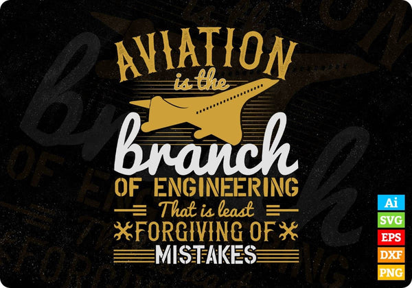 products/aviation-is-the-branch-of-engineering-that-is-least-forgiving-of-mistakes-editable-t-661.jpg