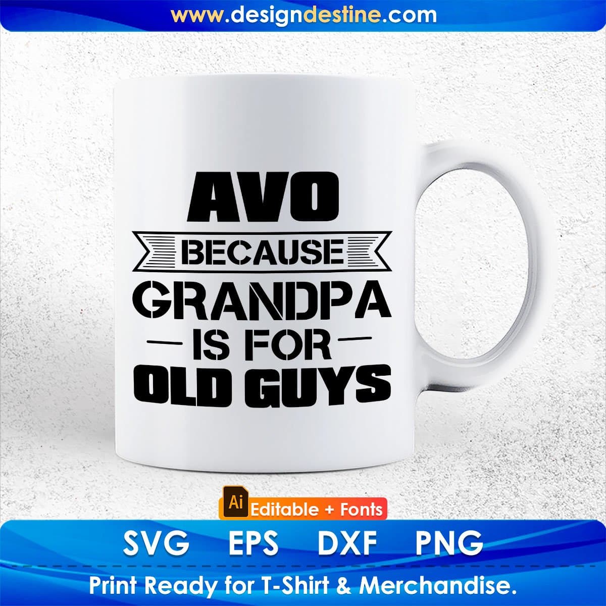 Avo Because Grandpa Is For Old Guys Editable T shirt Design In Ai Svg Cutting Printable Files