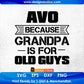 Avo Because Grandpa Is For Old Guys Editable T shirt Design In Ai Svg Cutting Printable Files