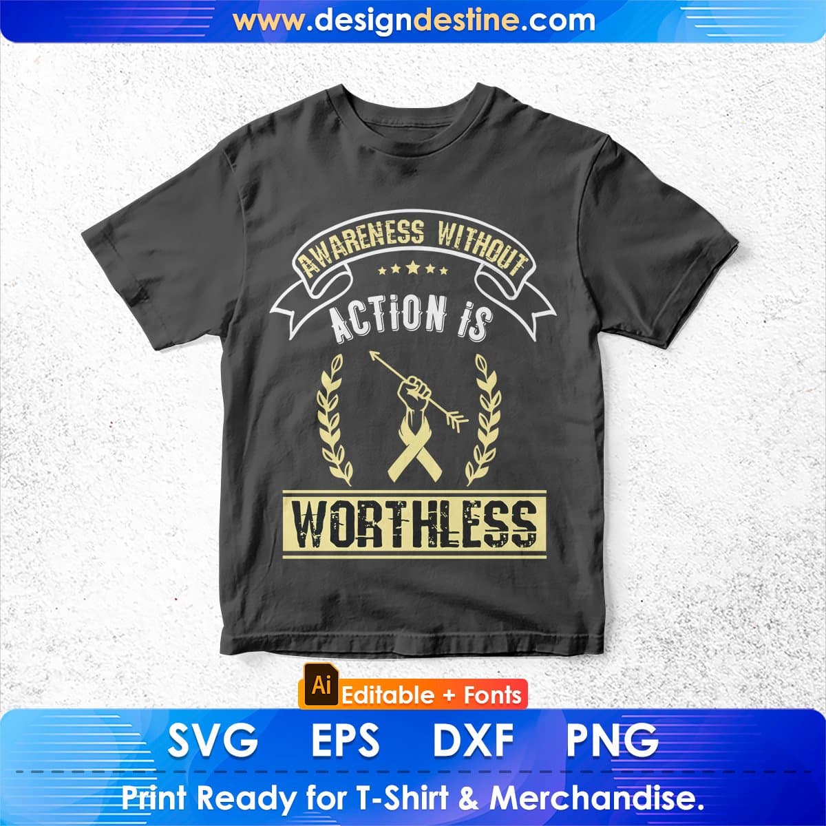 Awareness Without Action Is Worthless Editable T shirt Design In Ai Svg Printable Files